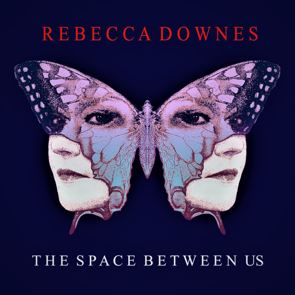 Rebecca Downes – The Space Between Us (2022)