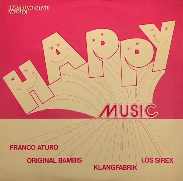 [Cosmos] 375.350 - Happy Music (Los Sirex, Klangfabrik, Franco Aturo, Original Bambis)