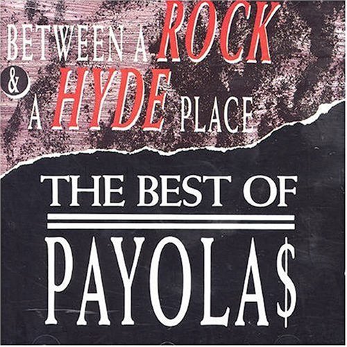 Payolas - Between a Rock and a Hyde Place Best of...(1987)