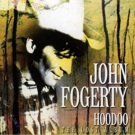 JOHN FOGERTY - HOODOO (THE LOST ALBUM) 2013
