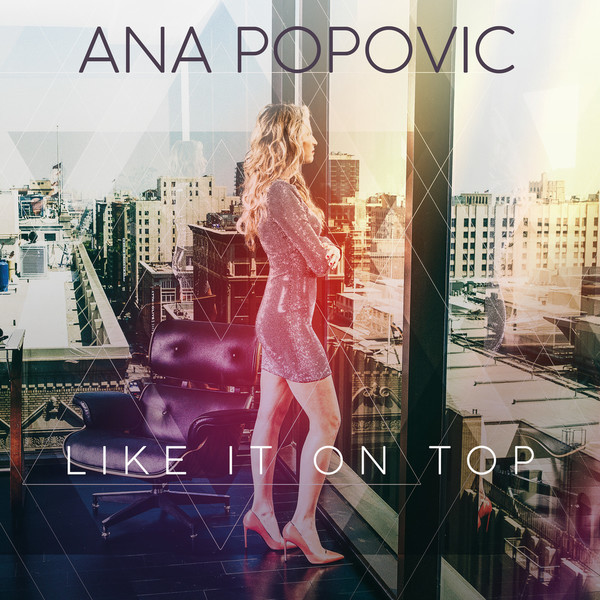 Ana Popovic – Like It On Top 2018
